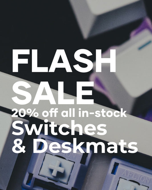 FLASH SALE! 20% off all in stock Switches & Deskmats